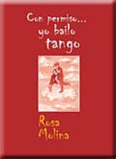 Descarga de libros electrónicos en formato pdf. CON PERMISO YO BAILO TANGO 9788499461892 en español de ROSA MOLINA