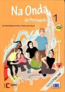 Descarga gratuita de libros de frases en francés. NA ONDA DO PORTUGUES 1 ALUMNO + CD 9789727578092 (Spanish Edition) de 