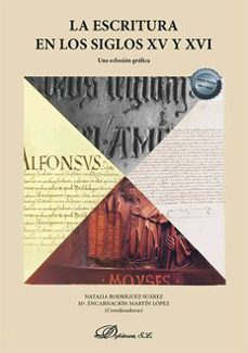 Portada de LA ESCRITURA EN LOS SIGLOS XV Y XVI. UNA ECLOSION GRAFICA