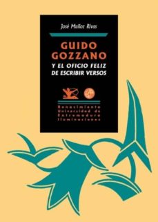 Portada de GUIDO GOZZANO Y EL OFICIO FELIZ DE ESCRIBIR VERSOS.