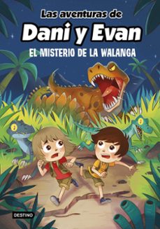 Portada de LAS AVENTURAS DE DANI Y EVAN 4. EL MISTERIO DE LA WALANGA