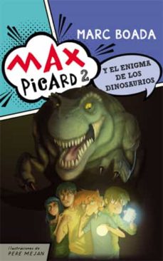 Portada de MAX PICARD Y EL ENIGMA DE LOS DINOSAURIOS