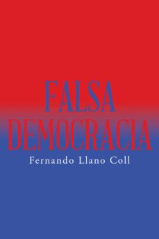 Portada de (I.B.D.) FALSA DEMOCRACIA