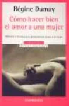 Portada de COMO HACER BIEN EL AMOR A UNA MUJER