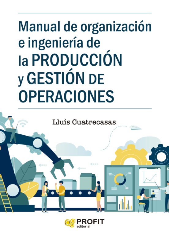 Manual De Organizacion E Ingenieria De La Produccion Y Gestion De Operaciones Lluis 9449