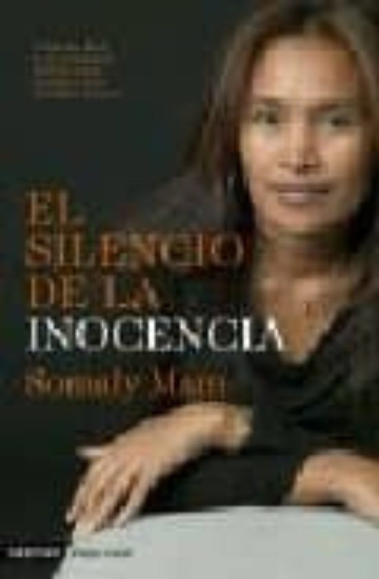 El Silencio De La Inocencia Somaly Mam Casa Del Libro