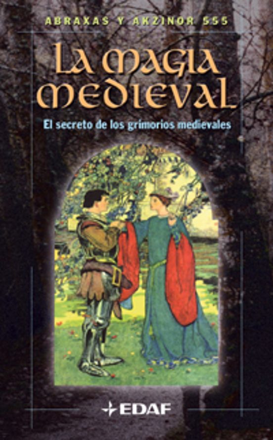 LA MAGIA MEDIEVAL: EL SECRETO DE LOS GRIMORIOS MEDIEVALES ...