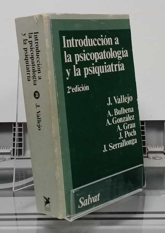 IntroducciÓn A La PsicopatologÍa Y La PsiquiatrÍa 2ª EdiciÓn De J Vallejo Et Al Casa Del Libro