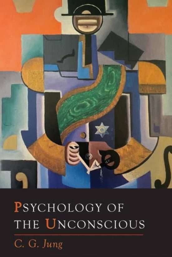 Psychology of the Unconscious by C.G. Jung