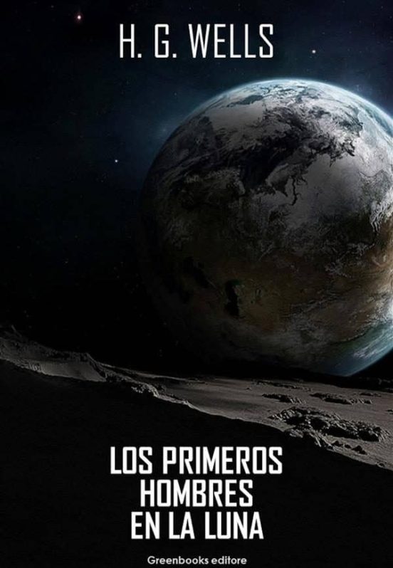 LOS PRIMEROS HOMBRES EN LA LUNA EBOOK | H.G. WELLS ...