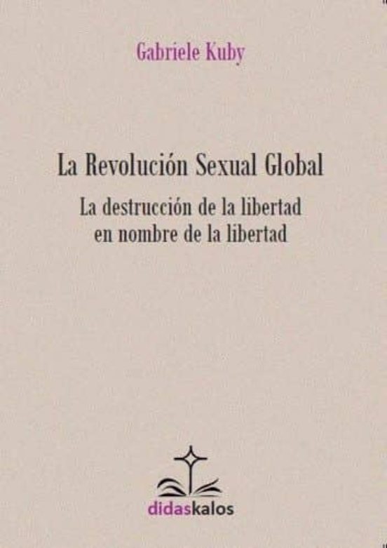 La Revolucion Sexual Global Gabriele Kuby Casa Del Libro 7301