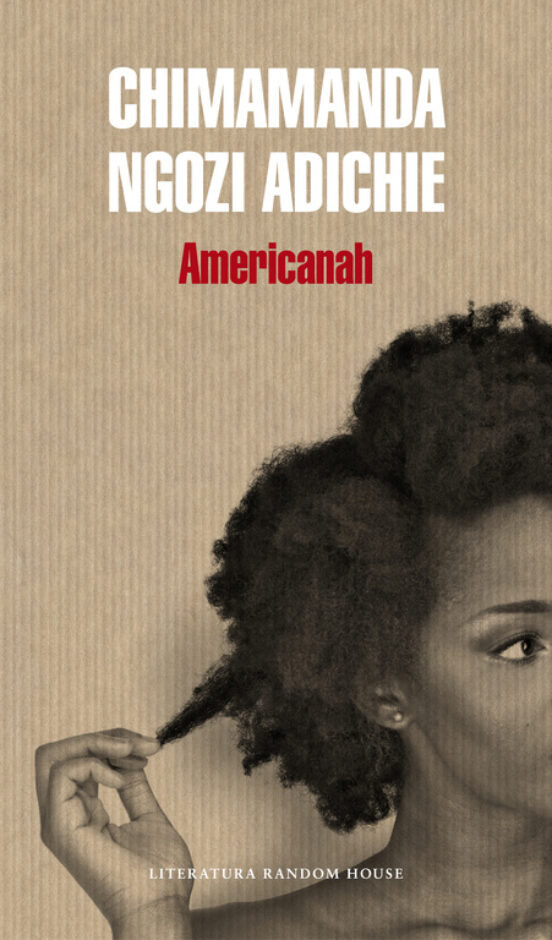 AMERICANAH CHIMAMANDA NGOZI ADICHIE Casa del Libro