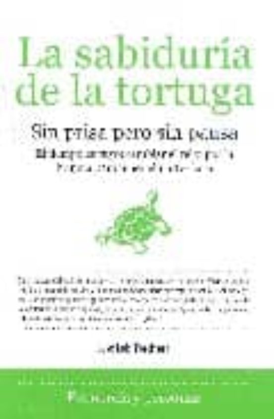 LA SABIDURIA DE LA TORTUGA SIN PRISA PERO SIN PAUSA EL TIEMPO E S TUYO CAMBIAR EL RELOJ POR