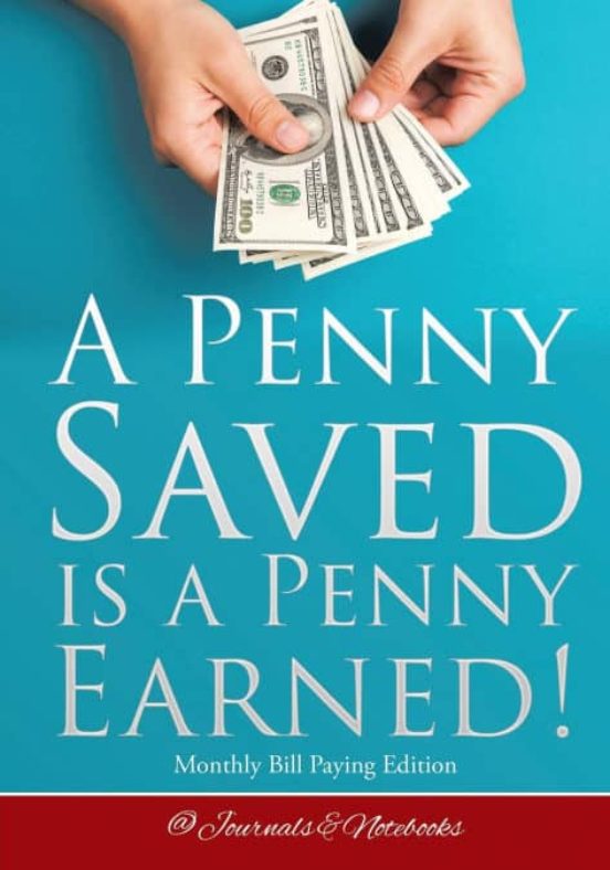 a penny saved is a penny earned essay