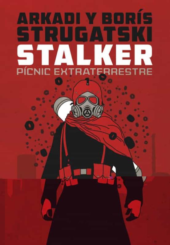 STALKER PICNIC EXTRATERRESTRE ARKADI Y BORIS STRUGATSKI Casa del