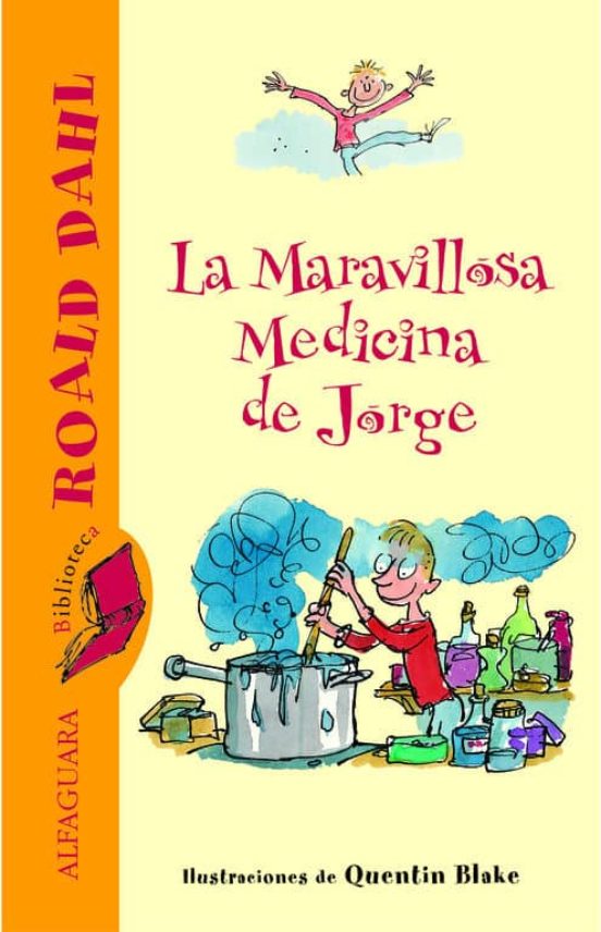LA MARAVILLOSA MEDICINA DE JORGE | ROALD DAHL | Casa del Libro