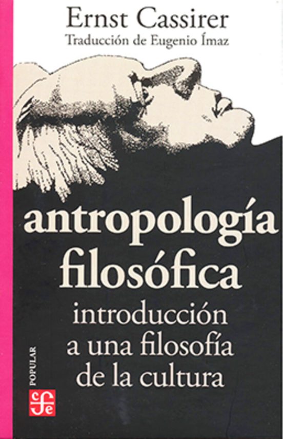 ANTROPOLOGÍA FILOSÓFICA: INTRODUCCION A UNA FILOSOFÍA DE LA CULTURA ...