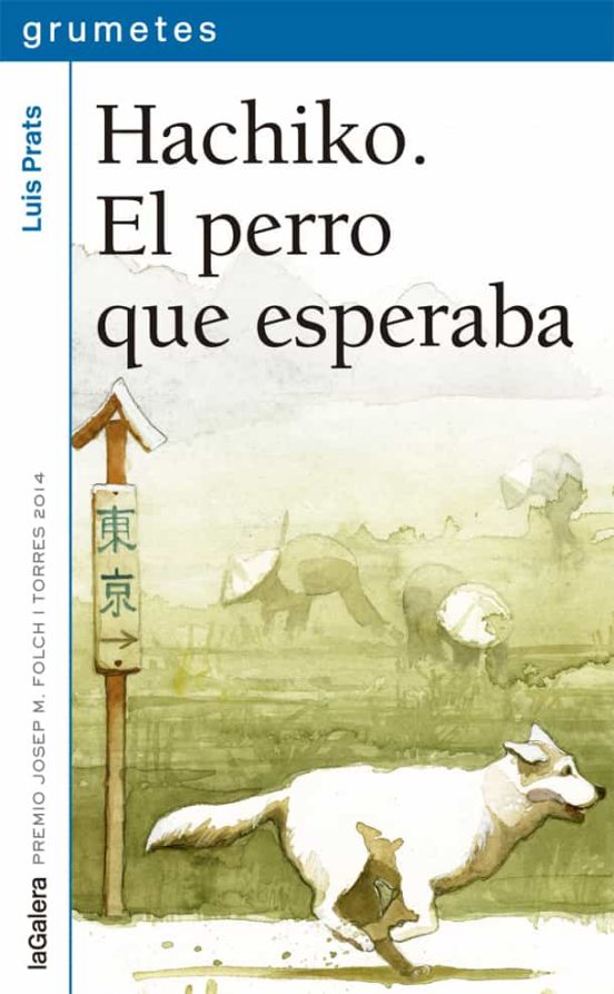 HACHIKO. EL PERRO QUE ESPERABA LUIS PRATS Casa del Libro