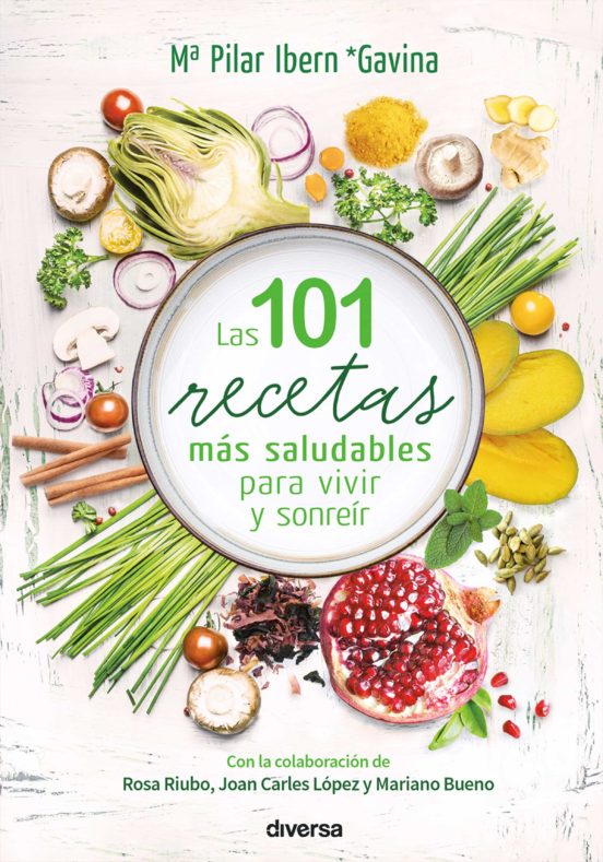 Ebook Las 101 Recetas Mas Saludables Para Vivir Y Sonreir Ebook De Maria Pilar Ibern Casa Del Libro