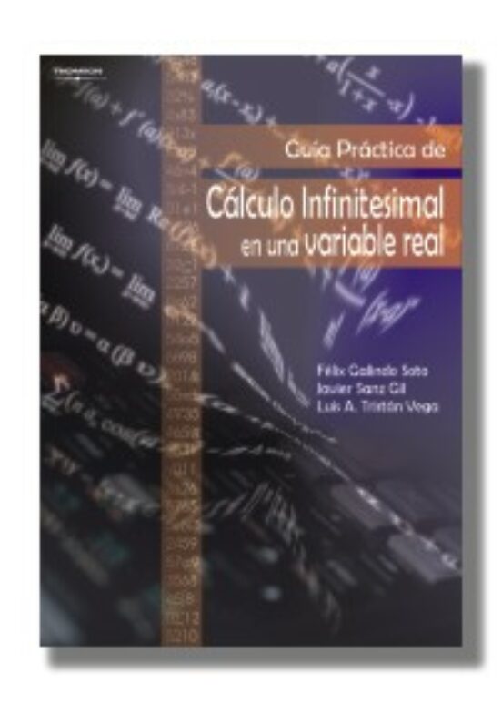 Guia Practica De Calculo Infinitesimal En Una Variable Real De Felix Galindo Soto Casa Del Libro 8205