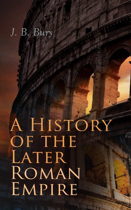 Ebook A HISTORY OF THE LATER ROMAN EMPIRE (VOL. 1&2) EBOOK De J. B ...