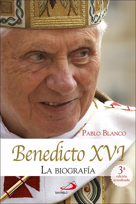 BENEDICTO XVI: LA BIOGRAFIA | PABLO BLANCO SARTO | Casa Del Libro