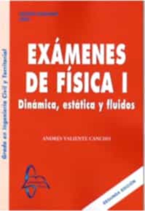 Examenes De Fisica I 2ª Ed Andres Valiente Cancho Casa Del Libro 8452