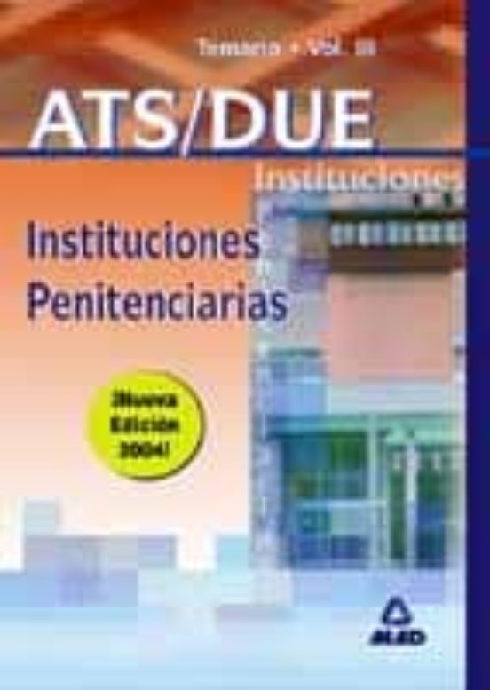 ATS/DUE INSTITUCIONES PENITENCIARIAS: TEMARIO (VOL. III)