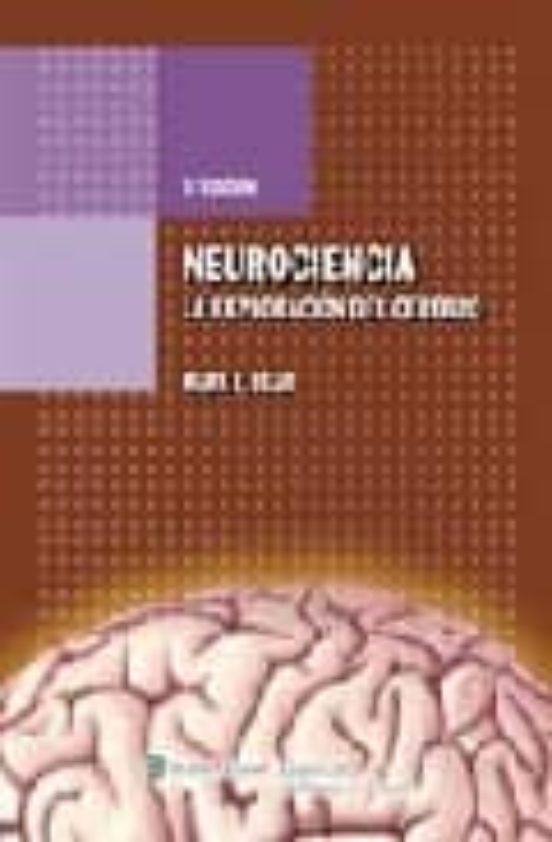 NEUROCIENCIA: LA EXPLORACION DEL CEREBRO | MARK F. BEAR | Casa Del Libro