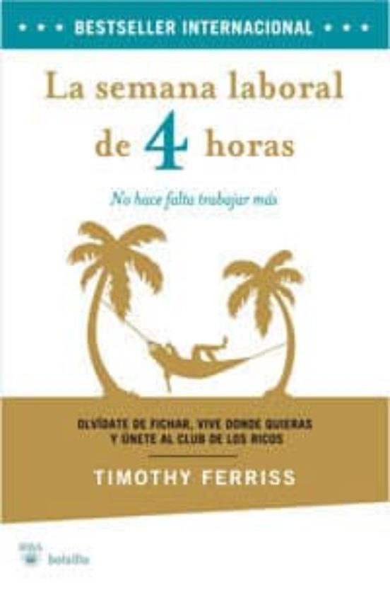 LA SEMANA LABORAL DE 4 HORAS | TIMOTHY FERRIS | Casa del Libro