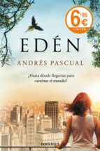 eden: ¿hasta donde llegarias para cambiar el mundo?-andres pascual-9788490625842