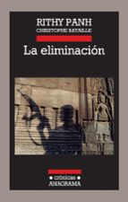LA ELIMINACION + #2#PANH, RITHY#20086793#|#2#BATAILLE, CHRISTOPHE#56376# LA ELIMINACION + #2#PANH, RITHY#20086793#|#2#BATAILLE, CHRISTOPHE#56376#
