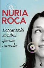 los caracoles no saben que son caracoles-nuria roca-9788467033922
