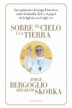 sobre el cielo y la tierra (ebook)-jorge papa francisco bergoglio-9789500737562